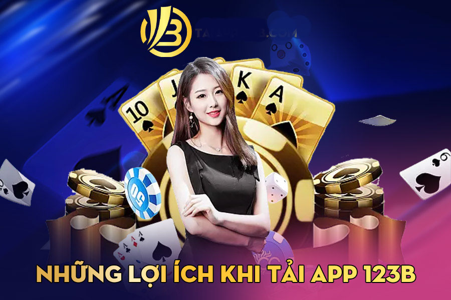 Lợi ích khi tải app 123B